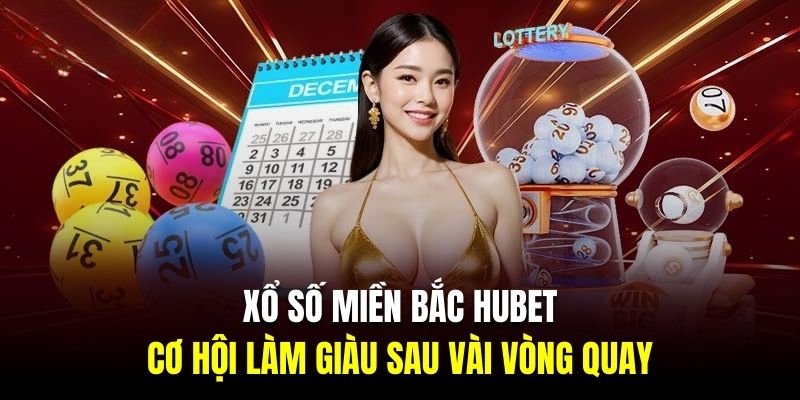 xổ số miền bắc hubet